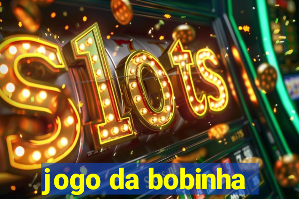 jogo da bobinha